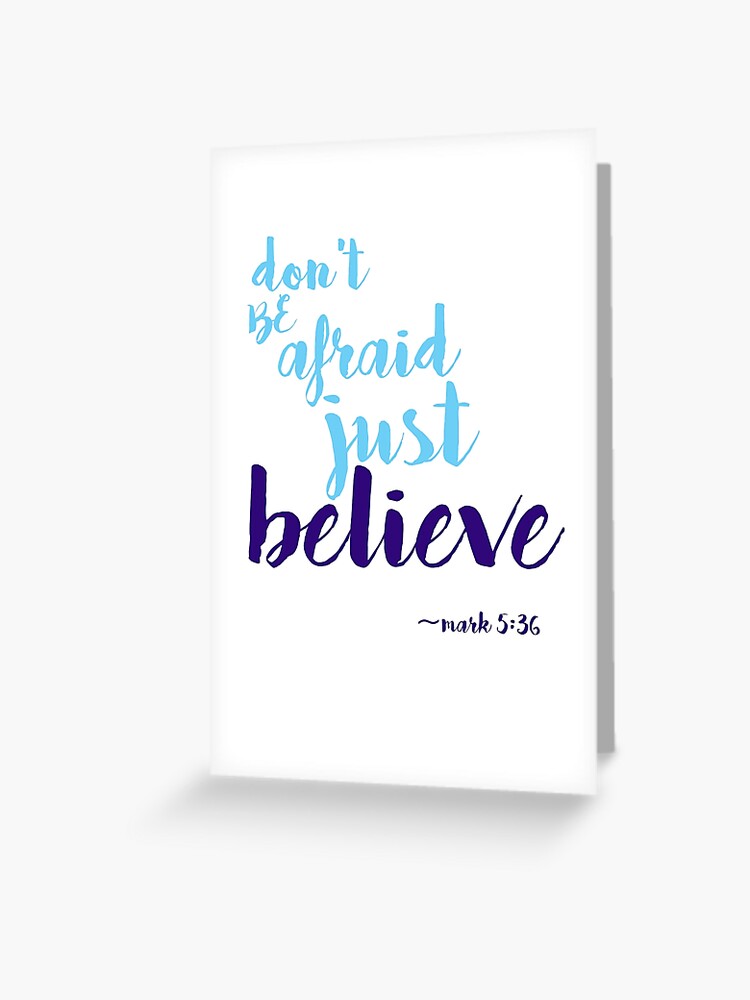 Don T Be Afraid Just Believe Greeting Card By Blessitshop Redbubble