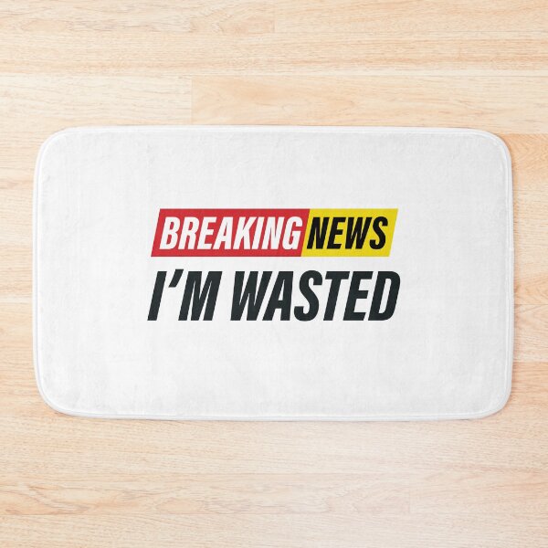 Item preview, Breaking News - I'm Wasted - Funny News Design designed and sold by Bleak Shirt.