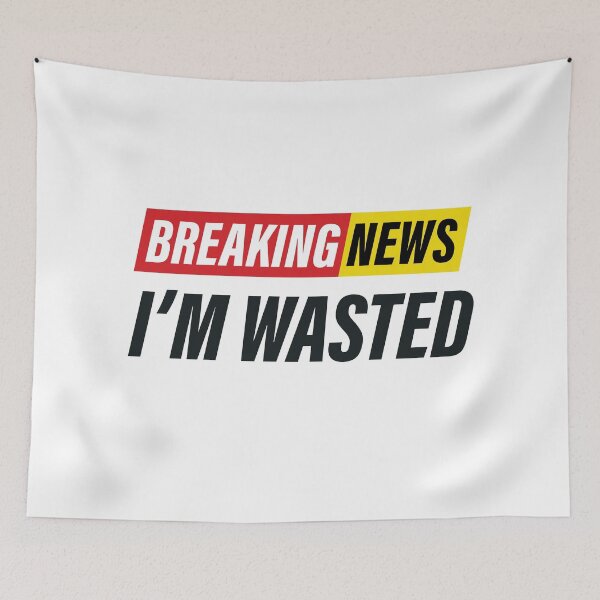 Item preview, Breaking News - I'm Wasted - Funny News Design designed and sold by Bleak Shirt.