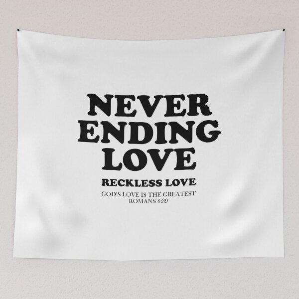Item preview, Never Ending Love, The Reckless Love of God designed and sold by Mmutle.