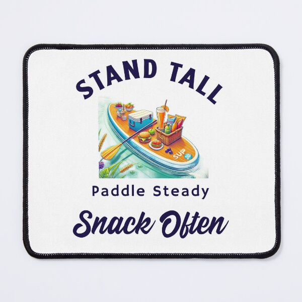 Item preview, Stand Tall Paddle Steady Snack Often designed and sold by motorcitypaddle.