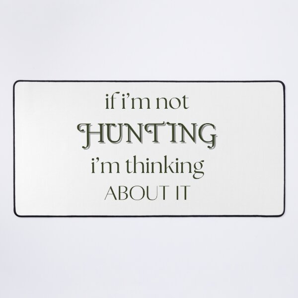 Item preview, Hunting Quote Hunter Gift designed and sold by CCKimShop.