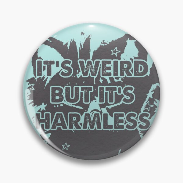 Item preview, It's Weird But It's Harmless (Therian Version) designed and sold by DrunkyDude.