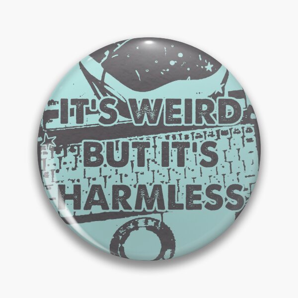 Item preview, It's Weird But It's Harmless (Objectum Version) designed and sold by DrunkyDude.
