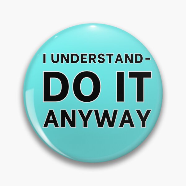Item preview, Do It Anyway designed and sold by Varlo.
