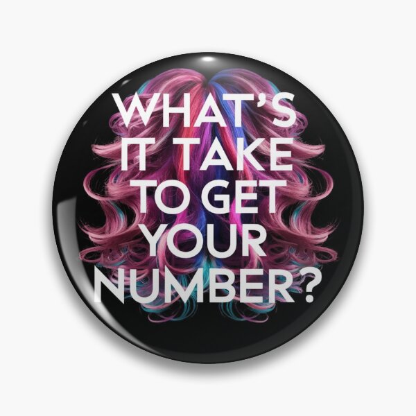 Item preview, What's It Take To Get Your Number?  designed and sold by Ktpier.