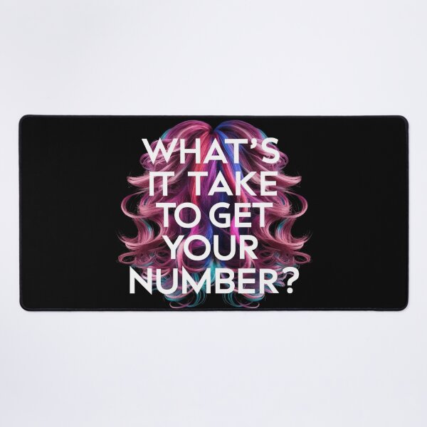 Item preview, What's It Take To Get Your Number?  designed and sold by Ktpier.