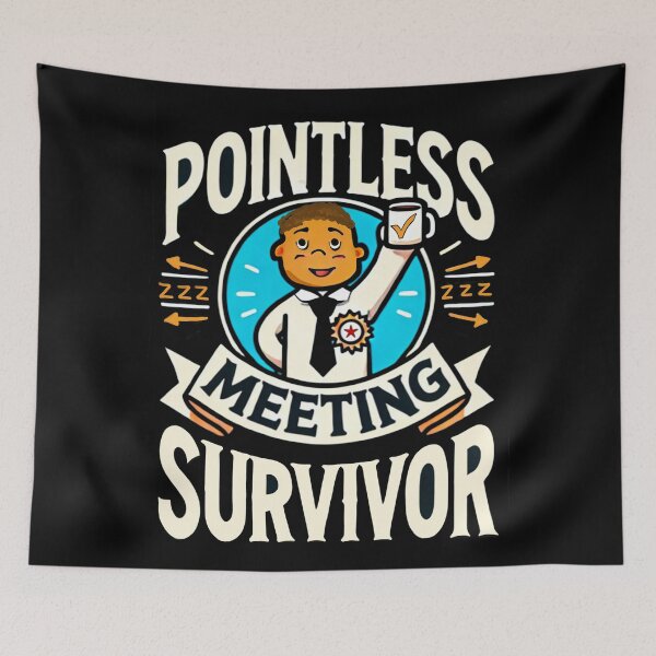 Item preview, Pointless Meeting Survivor  designed and sold by FunandWhimsy.