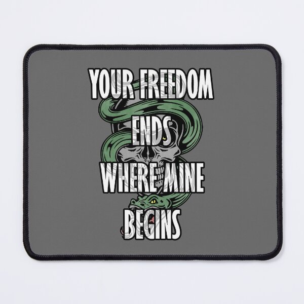 Item preview, Your Freedom Ends Where Mine Begins designed and sold by Ragetroll.