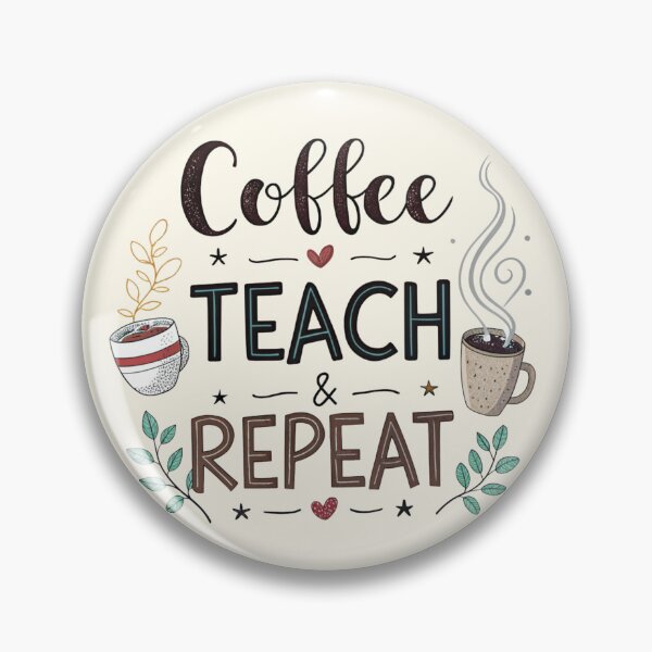 Item preview, Coffee Teach & Repeat designed and sold by Lydyb-creations.