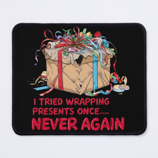 Item preview, Gift Wrapping Gone Wrong I Tried Wrapping Presents Once Never Again Funny Christmas Shirt designed and sold by cirereyes.