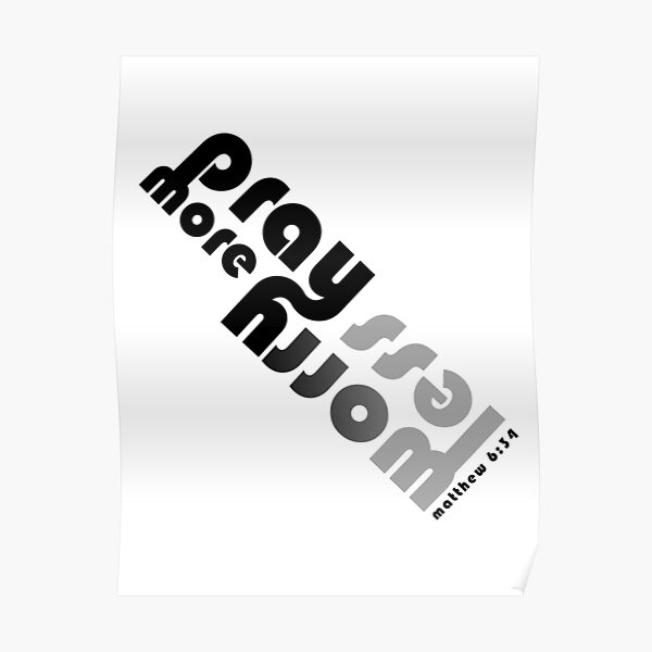 Pray More Worry Less Poster