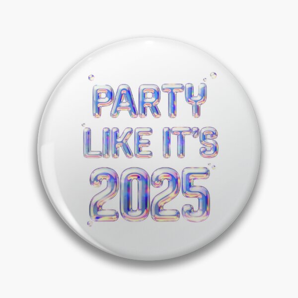 Item preview, HOLOGRAPHIC WITH BUBBLES PARTY LIKE ITS 2025 designed and sold by OLLIEDIGITALS.