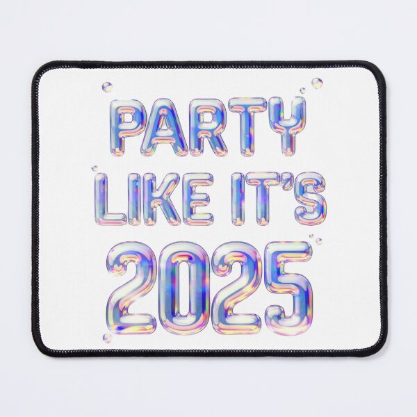 Item preview, HOLOGRAPHIC WITH BUBBLES PARTY LIKE ITS 2025 designed and sold by OLLIEDIGITALS.