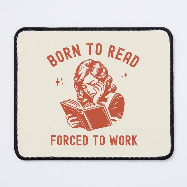 Item preview, Born to Read Forced to Work designed and sold by RareLavender.