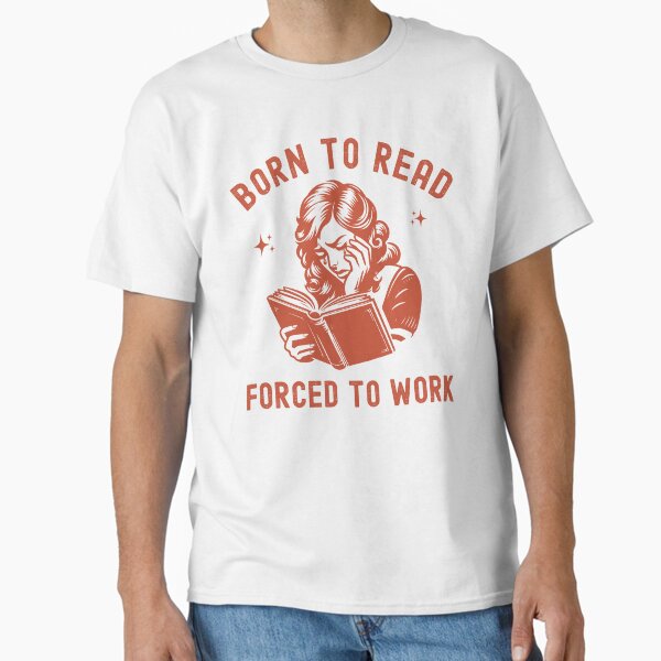 Item preview, Born to Read Forced to Work designed and sold by RareLavender.