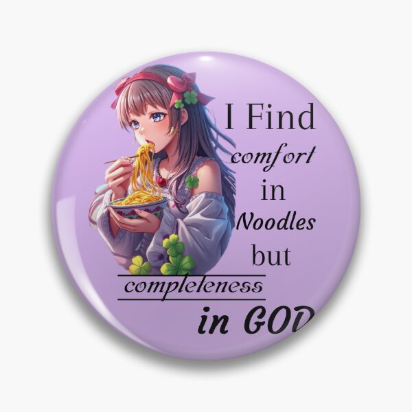 Item preview, I Find Comfort in Noodles but Completeness in God designed and sold by SLSGraphix.