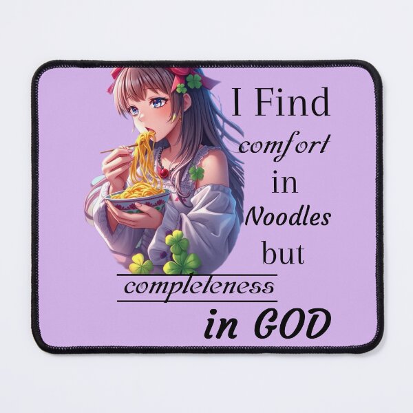Item preview, I Find Comfort in Noodles but Completeness in God designed and sold by SLSGraphix.