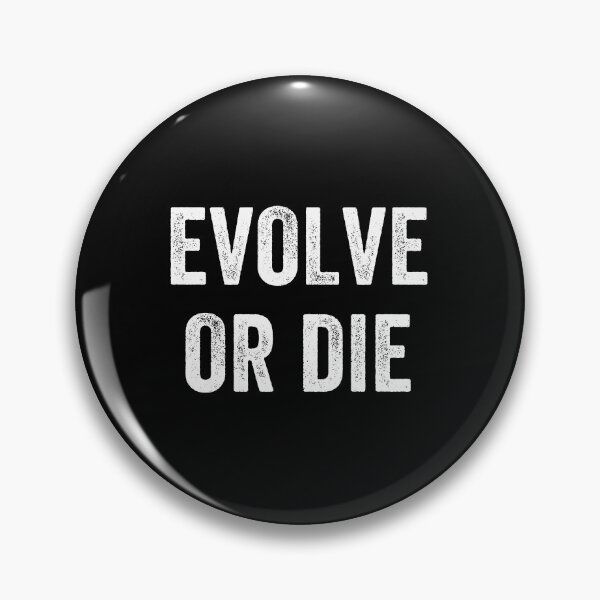 Item preview, Evolve or Die - Funny Quote designed and sold by crenaviolena.