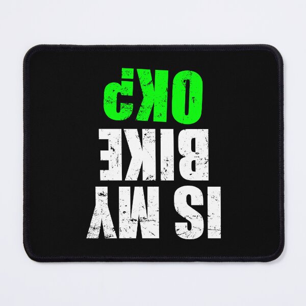 Item preview, Is My Bike OK - Dirt Bike Motorcycle Funny Saying designed and sold by mhernaevily.