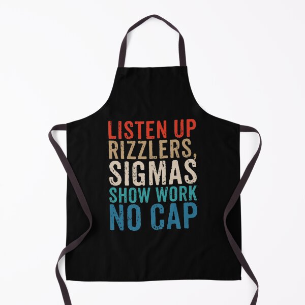 Item preview, Listen Up Rizzlers, Sigmas Show Work No Cap designed and sold by crenaviolena.