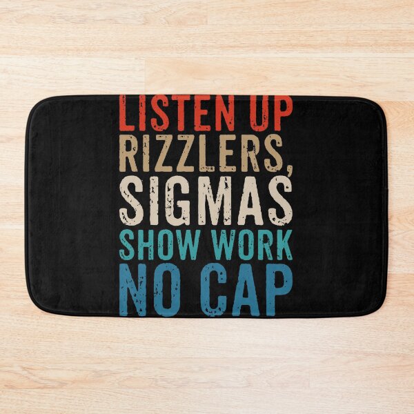 Item preview, Listen Up Rizzlers, Sigmas Show Work No Cap designed and sold by crenaviolena.