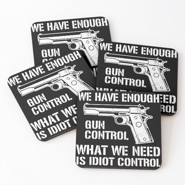 Item preview, We Have Enough Gun Control, We Need Idiot Control - Funny Gun Control designed and sold by crenaviolena.
