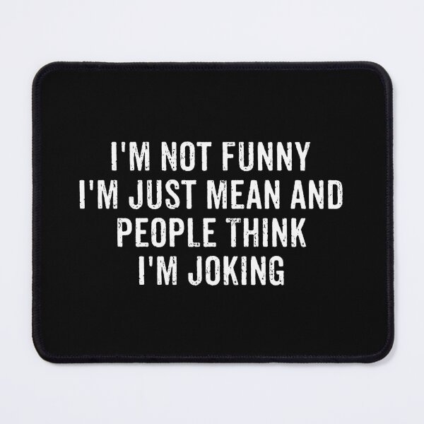 Item preview, I'm Not Funny I'm Just Mean and People Think I'm Joking designed and sold by zhilwahesani.