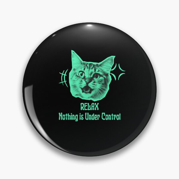 Item preview, Relax Nothing Is Under Control designed and sold by dudelinart.