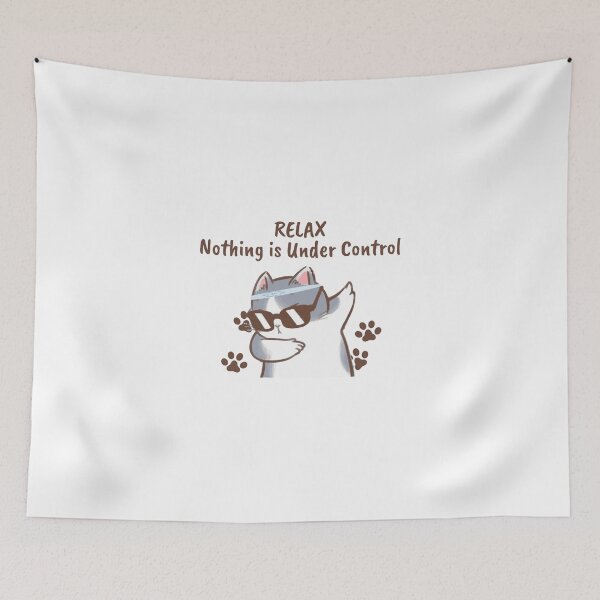 Item preview, Relax Nothing Is Under Control designed and sold by dudelinart.