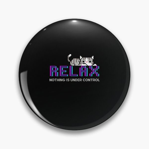 Item preview, Relax Nothing Is Under Control Funny Cat designed and sold by dudelinart.