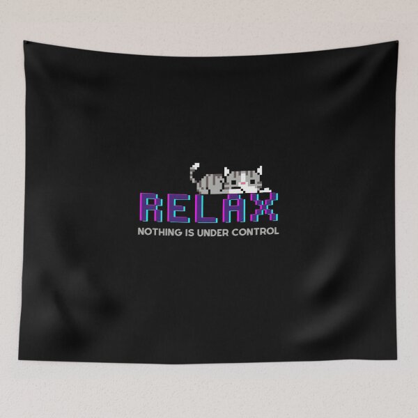 Item preview, Relax Nothing Is Under Control Funny Cat designed and sold by dudelinart.