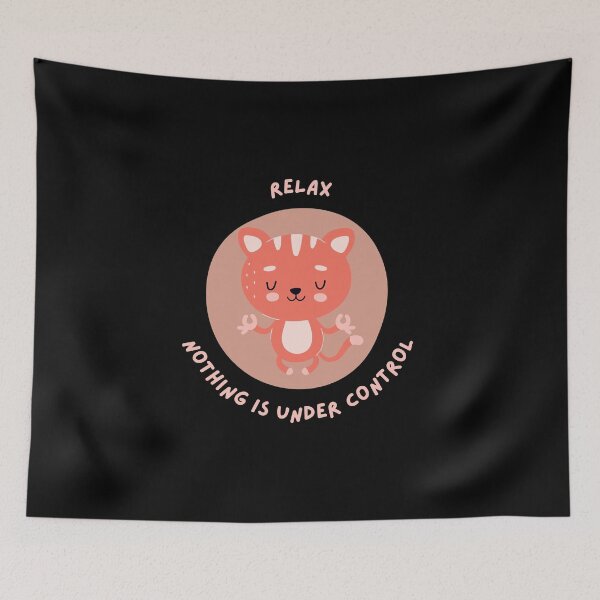 Item preview, Relax Nothing Is Under Control Funny Cat designed and sold by dudelinart.