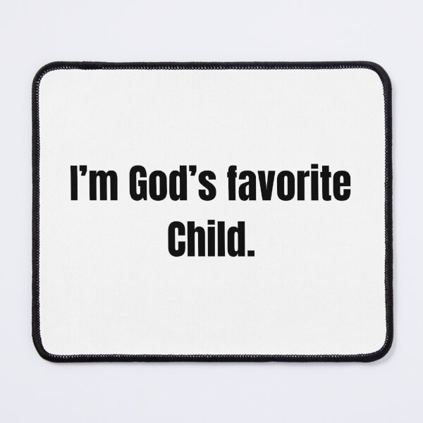 Item preview, I'm God's favorite Child. designed and sold by ChristinaW333.