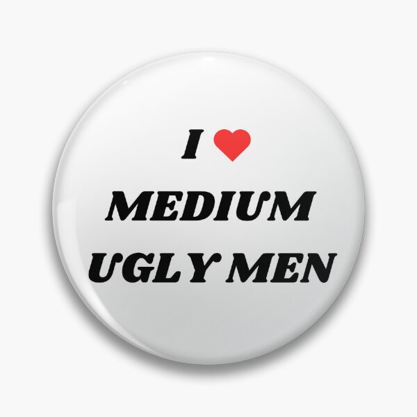 Item preview, I <3 MEDIUM UGLY MEN designed and sold by ChristinaW333.