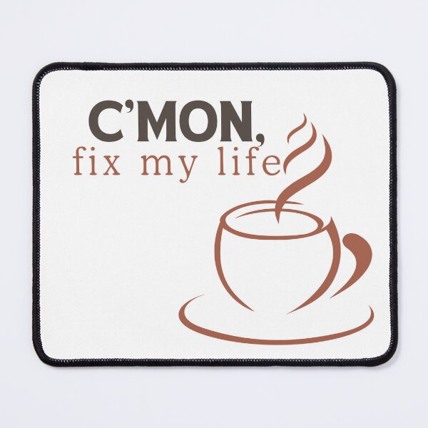 Item preview, C’mon, fix my life designed and sold by Chic Palette .