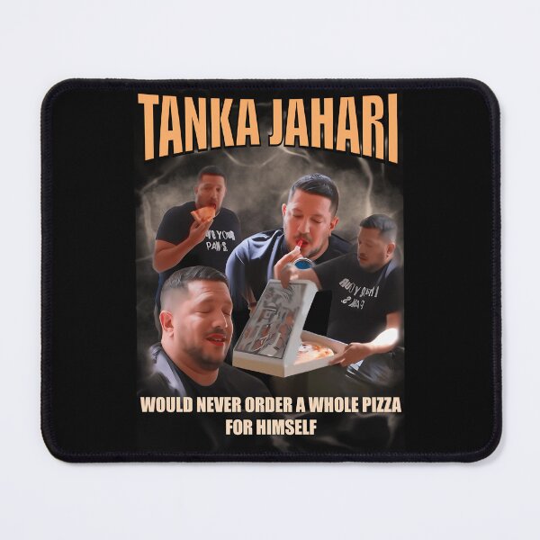 Item preview, Tanka Jaharis Would Never Order a Whole Pizza For Himself Meme designed and sold by Patu-san.
