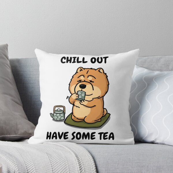 Item preview, Chill Out Have Some Tea Chow Chow designed and sold by Hustlercredo.