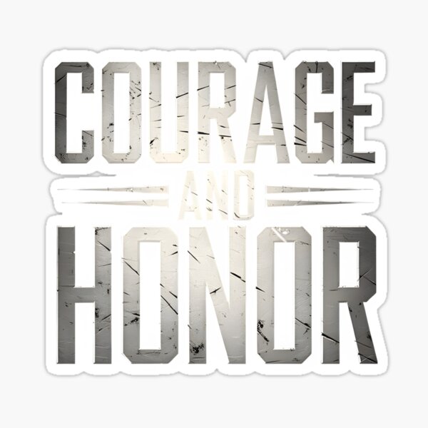 Courage and Honor Sticker