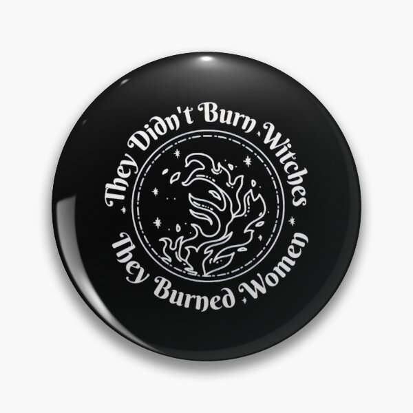 Item preview, They Didnt Burn Witch They Burned Women designed and sold by LeggetTinch.