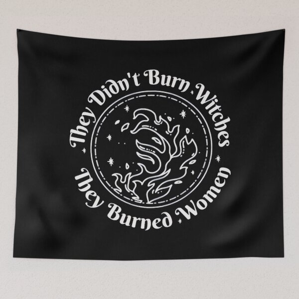 Item preview, They Didnt Burn Witch They Burned Women designed and sold by LeggetTinch.
