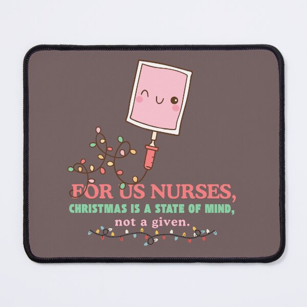 Item preview, For us nurses, Christmas is a state of mind, not a given. designed and sold by Dudiudi.