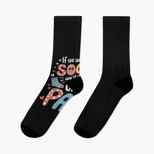 Item preview, If We Were Socks, We’d Make a Great Pair - Cute Matching Quote Design designed and sold by love3617.