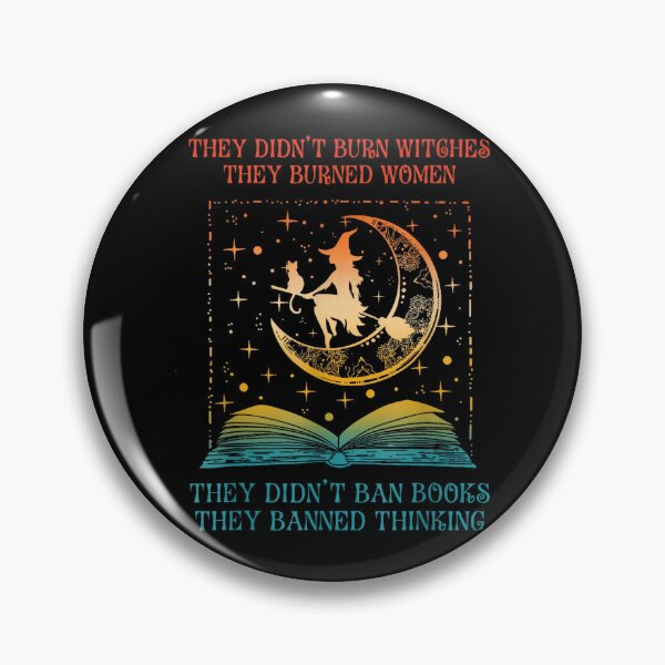 Item preview, They Didnt Burn Witches They Burned Women, They Didnt Ban Book designed and sold by LeggetTinch.