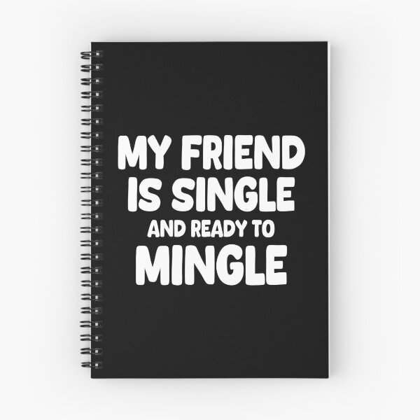 Item preview, My Friend Is Single And Ready To Mingle designed and sold by EunsooLee.