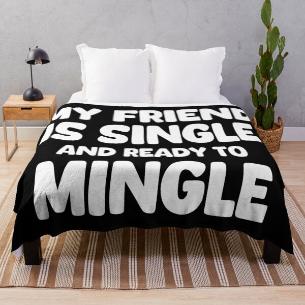 Item preview, My Friend Is Single And Ready To Mingle designed and sold by EunsooLee.