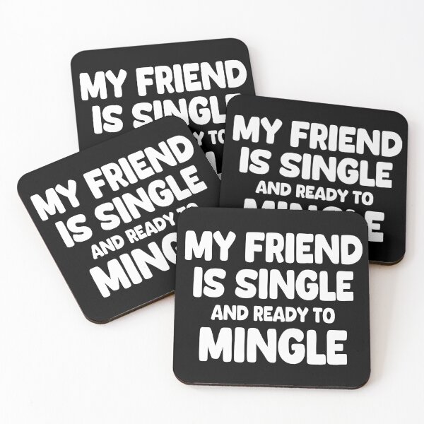 Item preview, My Friend Is Single And Ready To Mingle designed and sold by EunsooLee.