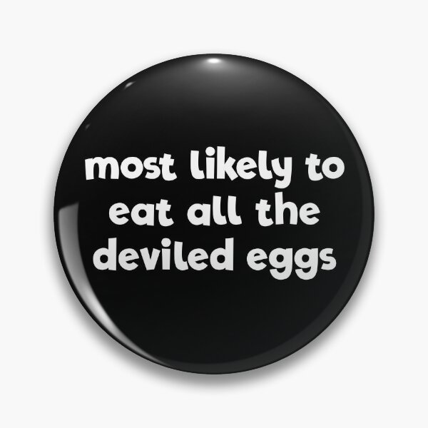 Item preview, Most Likely To Eat All The Deviled Eggs Gear designed and sold by DynamicDesign.