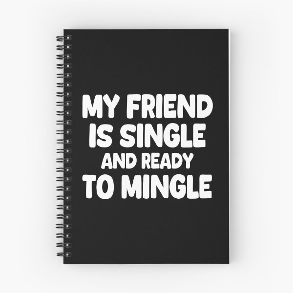 Item preview, My Friend Is Single And Ready To Mingle designed and sold by EunsooLee.