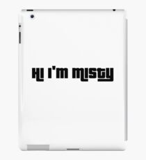 Hi I'm Misty. iPad Case/Skin